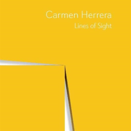 Carmen Herrera: Lines of Sight