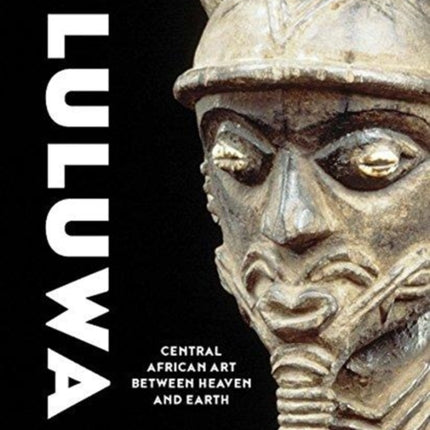 Luluwa: Central African Art between Heaven and Earth