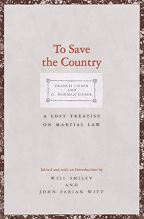 To Save the Country: A Lost Treatise on Martial Law