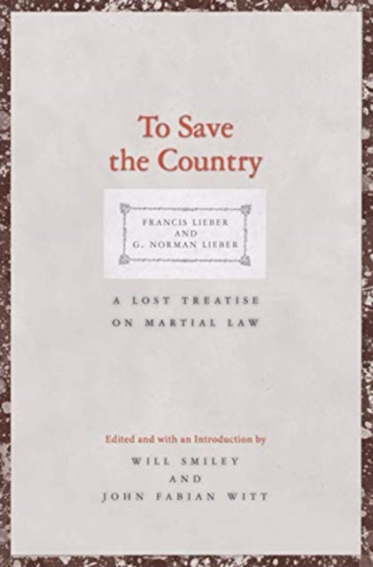 To Save the Country: A Lost Treatise on Martial Law