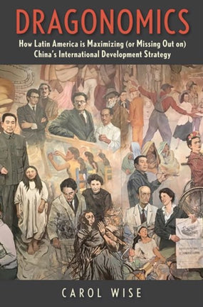 Dragonomics: How Latin America Is Maximizing (or Missing Out on) China's International Development Strategy