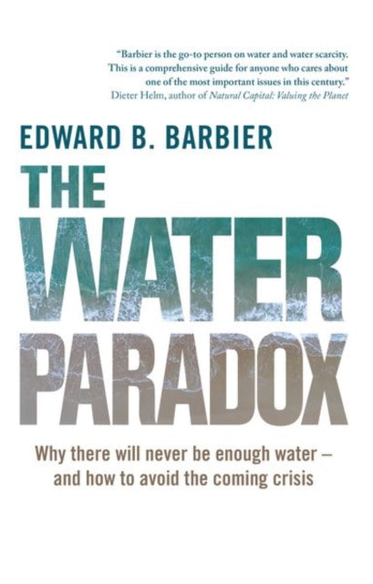 The Water Paradox: Overcoming the Global Crisis in Water Management