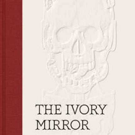 The Ivory Mirror: The Art of Mortality in Renaissance Europe