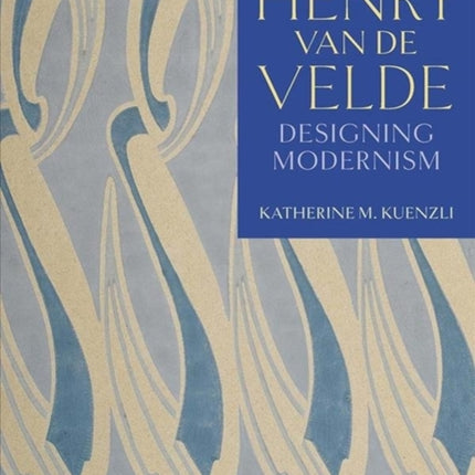 Henry van de Velde: Designing Modernism