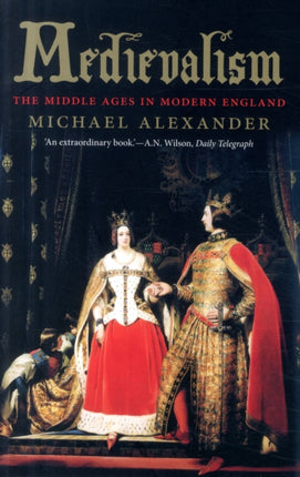 Medievalism: The Middle Ages in Modern England