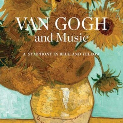 Van Gogh and Music: A Symphony in Blue and Yellow