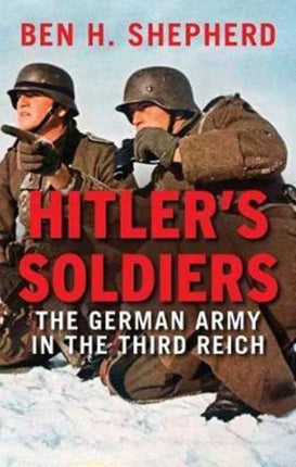 Hitler's Soldiers: The German Army in the Third Reich