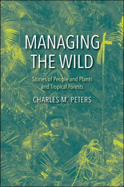 Managing the Wild Stories of People and Plants