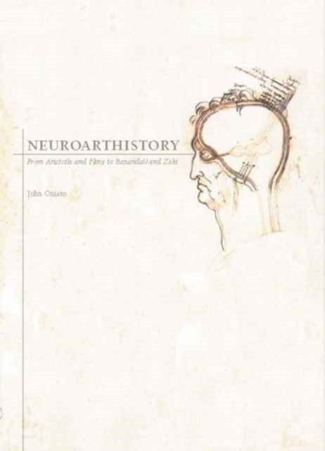 Neuroarthistory: From Aristotle and Pliny to Baxandall and Zeki