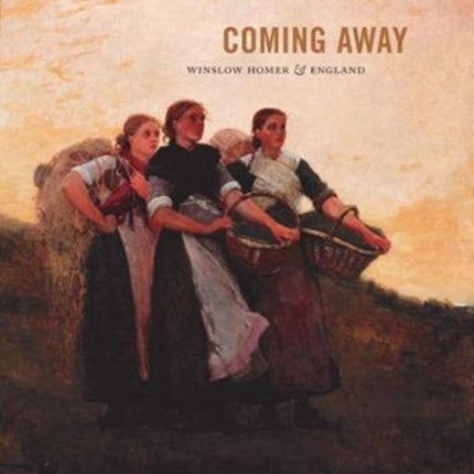 Coming Away: Winslow Homer and England