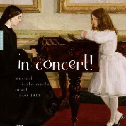 In Concert!: Musical Instruments in Art, 1860-1910