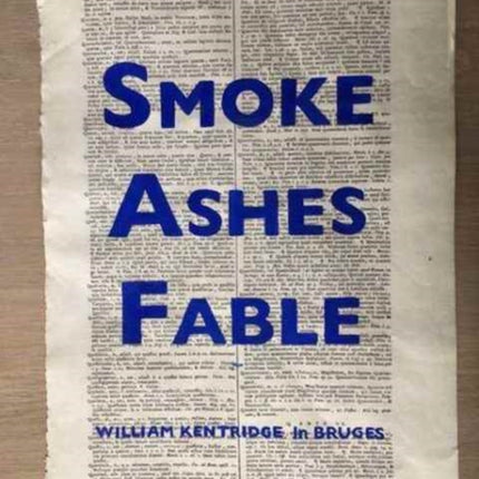 William Kentridge: Smoke, Ashes, Fable