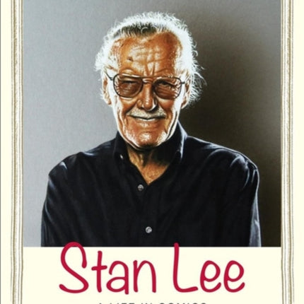 Stan Lee: A Life in Comics