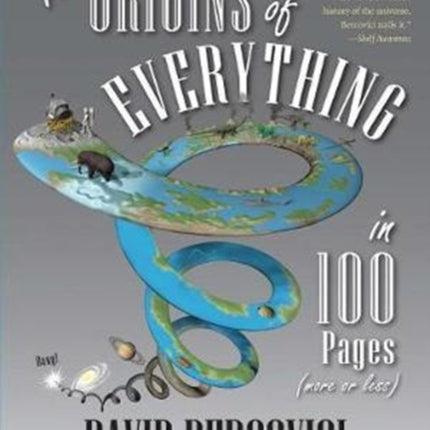 The Origins of Everything in 100 Pages (More or Less)