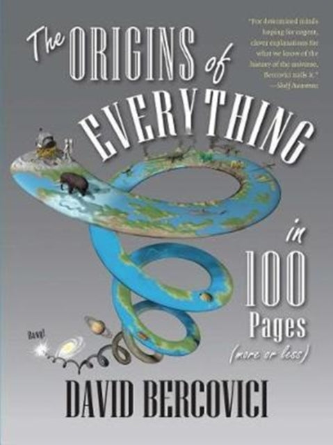 The Origins of Everything in 100 Pages (More or Less)