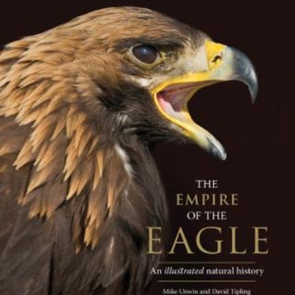 The Empire of the Eagle: An Illustrated Natural History