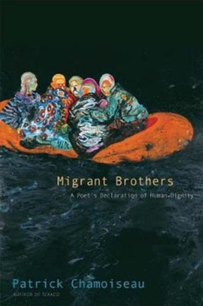 Migrant Brothers: A Poet’s Declaration of Human Dignity