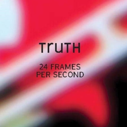 Truth: 24 Frames Per Second