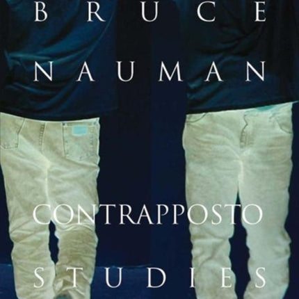 Bruce Nauman: Contrapposto Studies