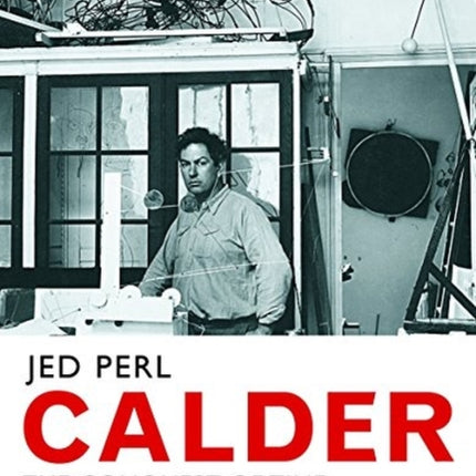 Calder: The Conquest of Time: The Early Years: 1898-1940