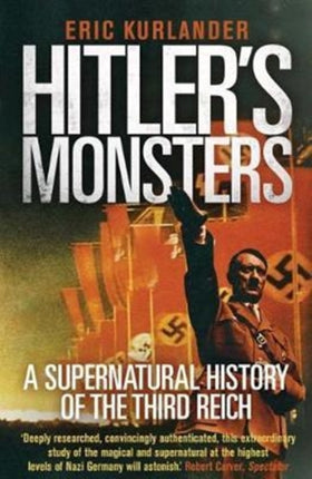 Hitler's Monsters: A Supernatural History of the Third Reich