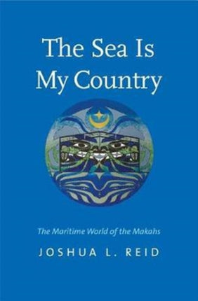 The Sea Is My Country The Maritime World of the