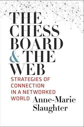 The Chessboard and the Web: Strategies of Connection in a Networked World