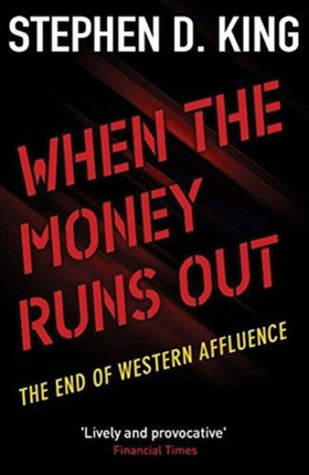 When the Money Runs Out: The End of Western Affluence