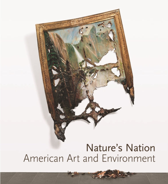 Nature’s Nation: American Art and Environment