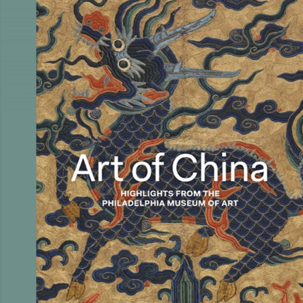 Art of China: Highlights from the Philadelphia Museum of Art