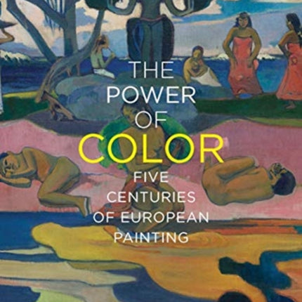 The Power of Color: Five Centuries of European Painting