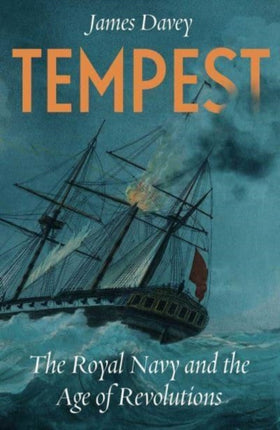 Tempest: The Royal Navy and the Age of Revolutions