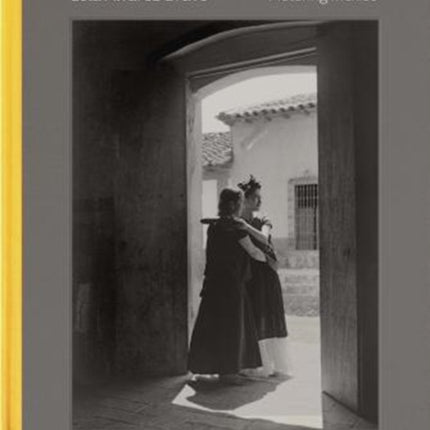 Lola 193lvarez Bravo  Picturing Mexico
