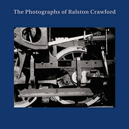 The Photographs of Ralston Crawford