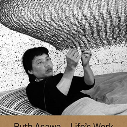 Ruth Asawa: Life’s Work