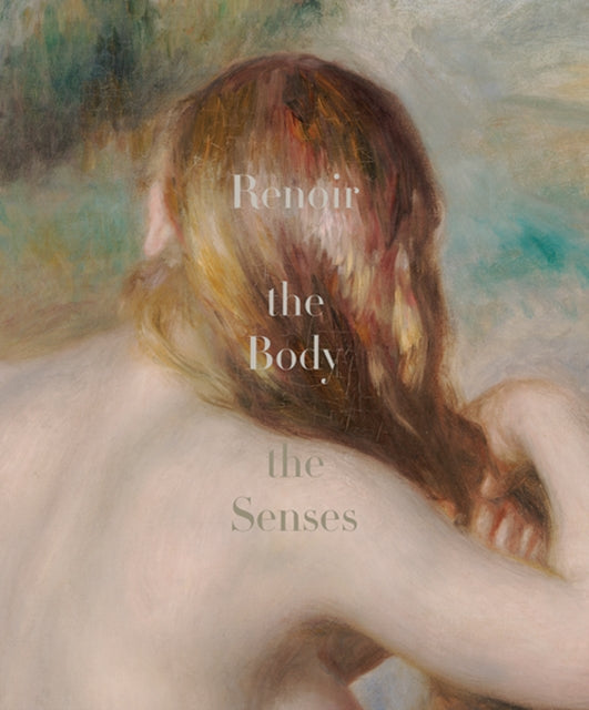 Renoir: The Body, The Senses