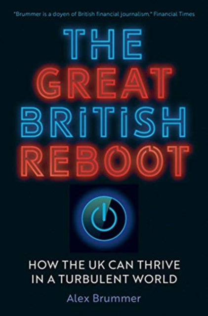 The Great British Reboot: How the UK Can Thrive in a Turbulent World