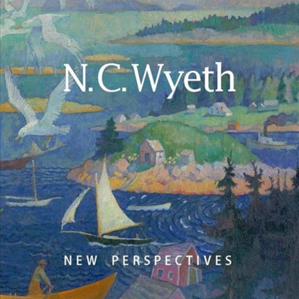 N. C. Wyeth: New Perspectives