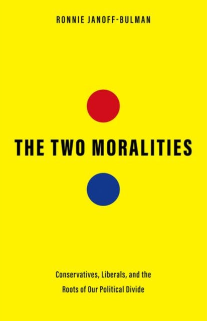 The Two Moralities: Conservatives, Liberals, and the Roots of Our Political Divide