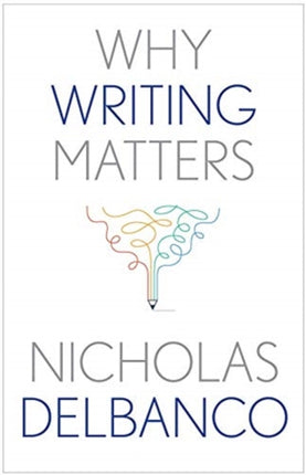 Why Writing Matters Why X Matters S Why X Matters Series
