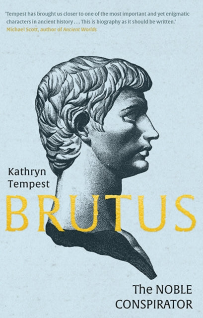 Brutus: The Noble Conspirator