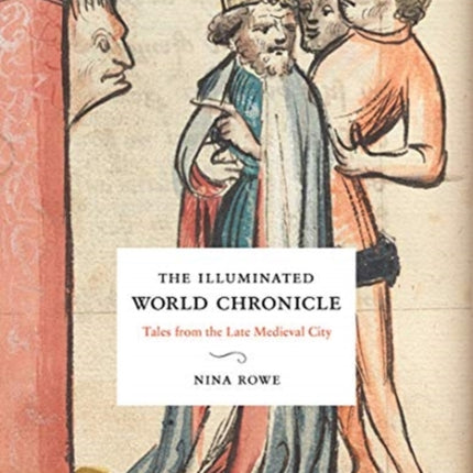 The Illuminated World Chronicle: Tales from the Late Medieval City