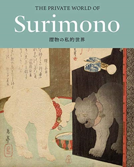 The Private World of Surimono: Japanese Prints from the Virginia Shawan Drosten and Patrick Kenadjian Collection