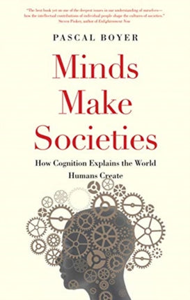 Minds Make Societies: How Cognition Explains the World Humans Create