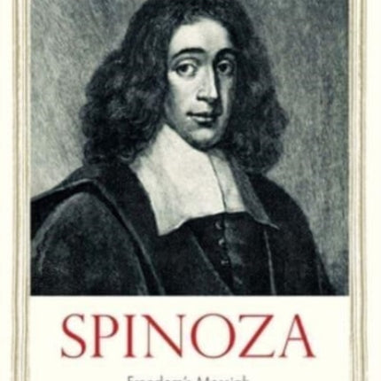 Spinoza  Freedoms Messiah