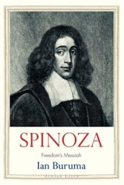 Spinoza  Freedoms Messiah