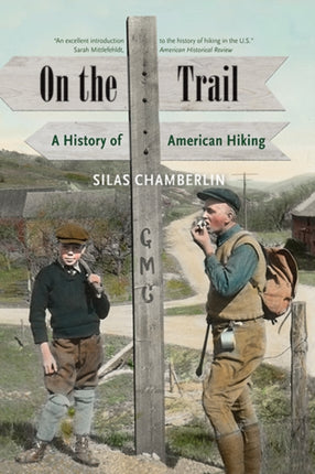 On the Trail: A History of American Hiking