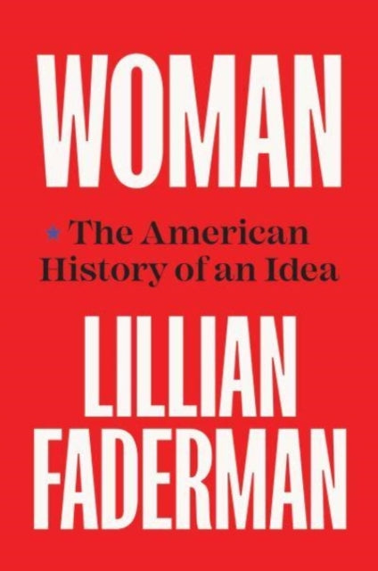 Woman  The American History of an Idea