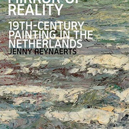 Mirror of Reality: 19th-Century Painting in the Netherlands