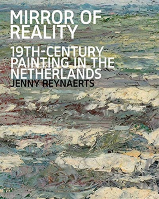 Mirror of Reality: 19th-Century Painting in the Netherlands